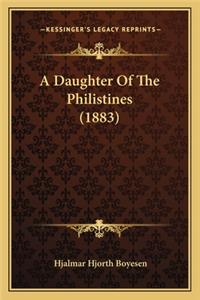 A Daughter Of The Philistines (1883)