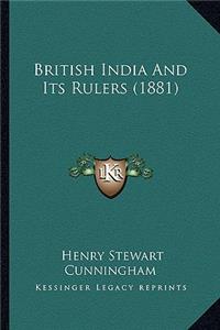British India And Its Rulers (1881)