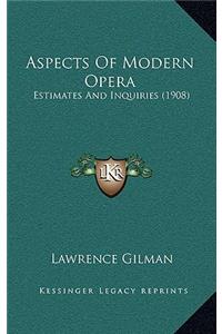 Aspects of Modern Opera