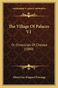 The Village Of Palaces V1