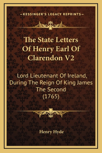 The State Letters of Henry Earl of Clarendon V2