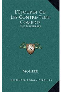 L'Etourdi Ou Les Contre-Tems Comedie