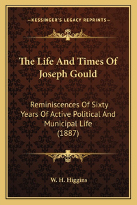 The Life And Times Of Joseph Gould
