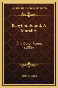 Babylon Bound, A Morality