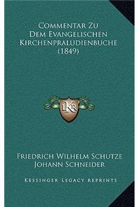 Commentar Zu Dem Evangelischen Kirchenpraludienbuche (1849)