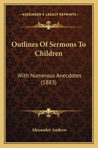 Outlines Of Sermons To Children