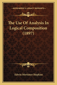 The Use Of Analysis In Logical Composition (1897)