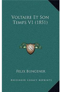 Voltaire Et Son Temps V1 (1851)
