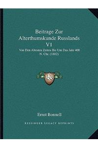 Beitrage Zur Alterthumskunde Russlands V1