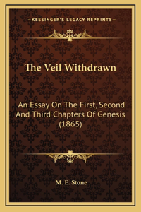 The Veil Withdrawn