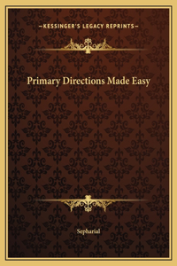 Primary Directions Made Easy