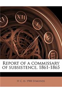 Report of a Commissary of Subsistence, 1861-1865