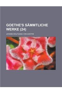 Goethe's Sammtliche Werke (24 )