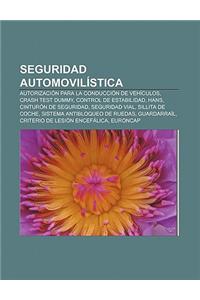 Seguridad Automovilistica: Autorizacion Para La Conduccion de Vehiculos, Crash Test Dummy, Control de Estabilidad, Hans, Cinturon de Seguridad