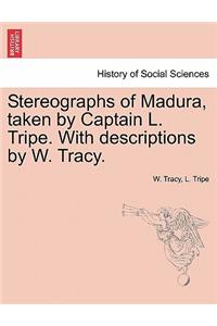 Stereographs of Madura, Taken by Captain L. Tripe. with Descriptions by W. Tracy.