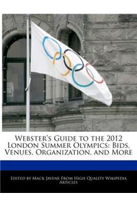 Webster's Guide to the 2012 London Summer Olympics