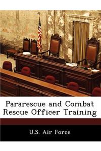 Pararescue and Combat Rescue Officer Training