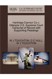 Hartridge-Cannon Co V. Gillespie U.S. Supreme Court Transcript of Record with Supporting Pleadings