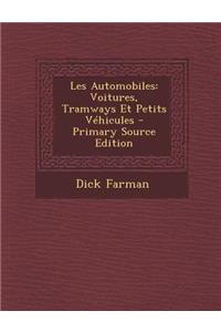 Les Automobiles: Voitures, Tramways Et Petits Vehicules