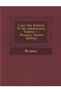 L'Ami Des Enfants Et Des Adolescents, Volume 1