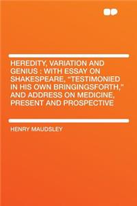 Heredity, Variation and Genius