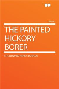 The Painted Hickory Borer