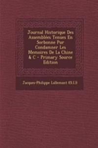 Journal Historique Des Assemblées Tenues En Sorbonne Pur Condamner Les Memoires De La Chine & C