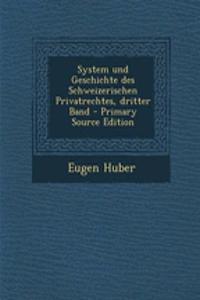 System und Geschichte des Schweizerischen Privatrechtes, dritter Band