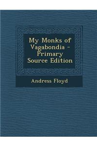 My Monks of Vagabondia - Primary Source Edition