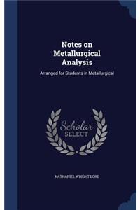 Notes on Metallurgical Analysis