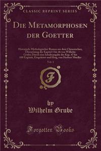 Die Metamorphosen Der Goetter, Vol. 1