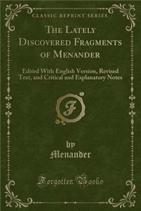 The Lately Discovered Fragments of Menander
