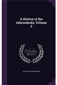 A History of the Adirondacks, Volume 2