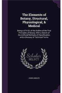 Elements of Botany, Structural, Physiological, & Medical