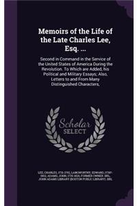 Memoirs of the Life of the Late Charles Lee, Esq. ...