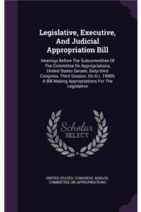 Legislative, Executive, and Judicial Appropriation Bill