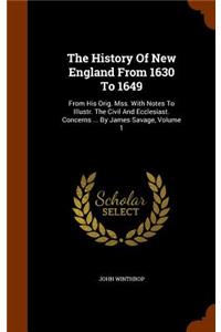 History Of New England From 1630 To 1649