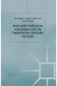 England Through Colonial Eyes in Twentieth-Century Fiction
