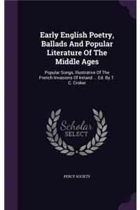 Early English Poetry, Ballads And Popular Literature Of The Middle Ages