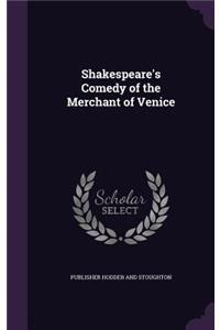 Shakespeare's Comedy of the Merchant of Venice