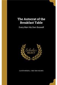 The Autocrat of the Breakfast Table