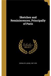 Sketches and Reminiscences, Principally of Paris