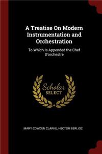 A Treatise On Modern Instrumentation and Orchestration