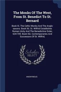 The Monks Of The West, From St. Benedict To St. Bernard