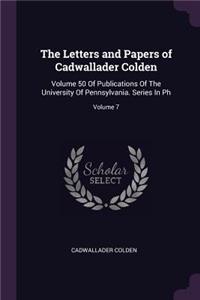 The Letters and Papers of Cadwallader Colden