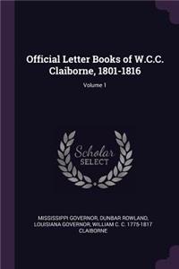 Official Letter Books of W.C.C. Claiborne, 1801-1816; Volume 1