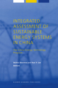 Integrated Assessment of Sustainable Energy Systems in China, the China Energy Technology Program