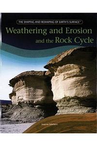 Weathering and Erosion and the Rock Cycle