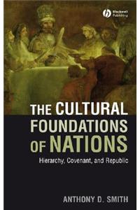 The Cultural Foundations of Nations - Hierarchy, Covenant and Republic