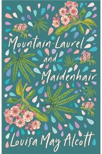 Mountain-Laurel and Maidenhair